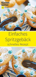 Einfaches Spritzgeback Rezept Rezepte Weihnachten Platzchen Kekse Spritzgeback Geback Und Leckere Rezepte