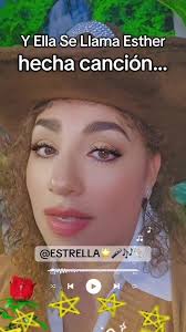 💖 Y Ella Se Llamaba Esther… Una historia que se canta con el alma, para  una mujer fuerte, valiente y única. 🌹✨ Hoy la comparto con mi amiga  Esther, porque su esencia inspira cada verso. @ESTRELLA🌟🎤🎶🕊 ...