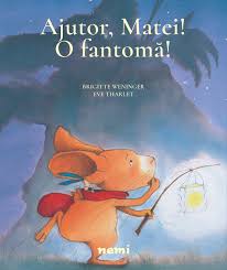 Ajutor Matei O Fantoma De Brigitte Wenninger Si Eve Tharlet Editura Nemi Isbn 9786067587746 Brigitte Disney Characters Eve