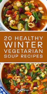 20 Healthy Winter Vegetarian Soup Recipes Vegetarian Soup Recipes Vegetarian Soup Easy Soup Recipes