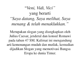 Maybe you would like to learn more about one of these? Vini Vidi Vici Adalah Slogan Yang Pernah Diungkapkan Oleh Tulisan