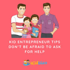 Don T Be Afraid To Ask For Help Entrepreneur Kids Learn Facts Ask For Help