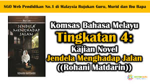 Novel bahasa melayu tingkatan 2 (nukilan juri durabi) novel ini bermula tahun 2016 sehingga 2019 sinopsis penuh. Komsas Bahasa Melayu Tingkatan 4 Kajian Novel Jendela Menghadap Jalan Rohani Matdarin