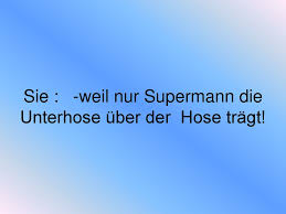 They raise the child as their own. Sie Spat Geworden Was Supermann Er Ich Kann Es Dir Erklaren Ppt Herunterladen