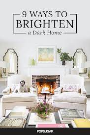 9 Easy Ways To Add Instant Brightness To A Dark Room Brighten Room Dark Living Rooms Dream Decor
