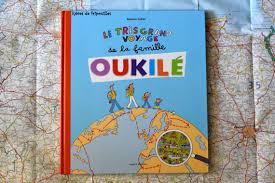 Monsieur et madame oukilé et leurs enfants, flore et nestor, font un grand tour de france. Le Tres Grand Voyage De La Famille Oukile Livre Reves De Fripouilles