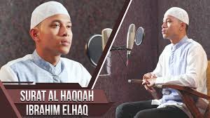 Murottal Quran Surat Al Haqqah Ibrahim Elhaq Youtube