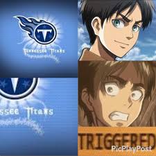 Submitted 20 hours ago by c0ntra_band. Attack On Titan Memes Tennessee Titans Wattpad