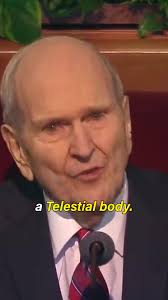 Telestial Bodies Russell M Nelson
