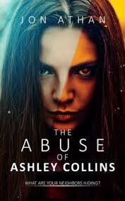 Abuse of Ashley Collins, Paperback by Athan, Jon, Like New Used, Free  shippin... 9781979920032