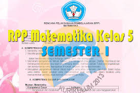 Maybe you would like to learn more about one of these? Donwload Rpp Matematika Kelas 5 Kurikulum 2013 Revisi Semester 1 Beritapppk Com