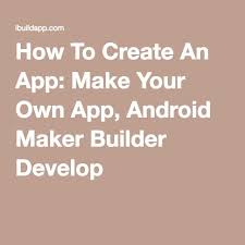 Create Android And Iphone App Free No Coding Required Build Your Own App Ios App Design Build An App