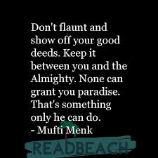 Don T Flaunt And Show Off Your Good Deeds Keep It Between You Readbeach Com