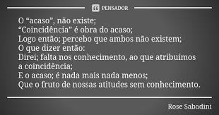 O Acaso Nao Existe Rose Sabadini