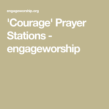 Courage Prayer Stations Engageworship Prayer Stations Prayer Station Prayers