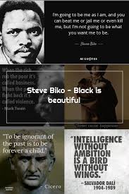 48 life is black and white. Steve Biko Quotes On Being Black Quotes Drinkquote Com