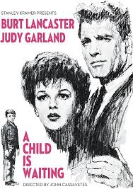 A Child Is Waiting : Cassavetes, John, Lancaster, Burt, Garland, Judy,  Rowlands, Gena, Hill, Steven, Ritchey, Bruce, McGehee, Gloria, Stewart,  Paul, Tierney, Lawrence, Wilson, Elizabeth: Amazon.se: Movies & TV