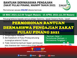Permohonan hendaklah melalui borang permohonan bantuan ipt yang dikeluarkan oleh zakat pulau pinang. Permohonan Bantuan Dermasiswa Pengajian Zakat Pulau Pinang 2021 Tcer My