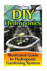 You'll also need a hydroponic pump for this. Diy Hydroponics Illustrated Guide To Hydroponic Gardening System Gardening For Beginners Vegetable Gardening