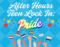 After Hours Teen Lock In: Pride Edition