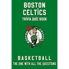 National basketball association (nba) quarters last for 12 minutes, and there are four of them during every nba game. Buy Boston Celtics Trivia Quiz Book Basketball The One With All The Questions Nba Basketball Fan Gift For Fan Of Boston Celtics Paperback March 11 2020 Online In Hungary B085rqn1gd