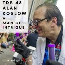 TDS 48, Alan Koslow, A Man of Intrigue