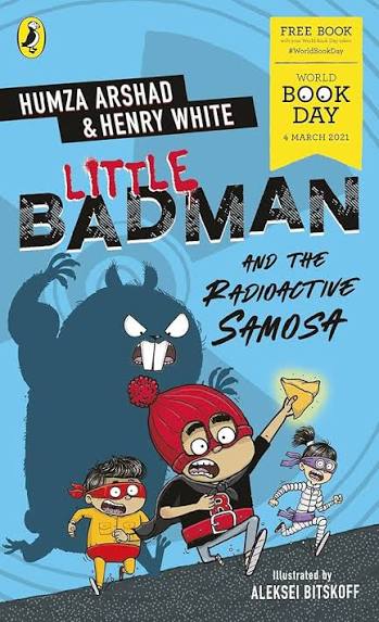 Little Badman and the Radioactive Samosa: World Book Day 2021 : Arshad, Humza, White, Henry, Bitskoff, Aleksei: Amazon.co.uk: Books