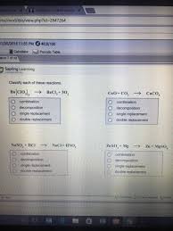 This is most easily demonstrated with fluorine, chlorine, bromine, and iodine. Solved Classify Each Of These Reactions Combination Deco Chegg Com