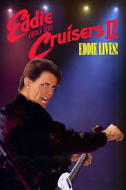 Watch Eddie And The Cruisers Ii Eddie Lives Full Movie Eddie And The Cruisers Full Movies Full Movies Online Free