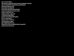 It is taken by mouth. Finasteride Online 1 Mg Jual Proscar 5 Mg