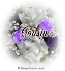 Birthday Message For Cousin In Heaven My Cousin Is My Angel In Heaven Angels In Heaven Loved One In Heaven Dad In Heaven