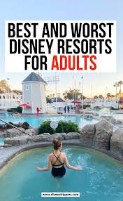Best And Worst Disney Resorts For Adults 12 Best And Worst Disney Resorts For Adults Best Disney Ho In 2020 Best Disney Hotels Best Disney Resort Disney Resorts