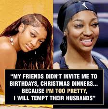 MY FRIENDS DIDN'T INVITE ME TO BIRTHDAYS, CHRISTMAS DINNERS... BECAUSE M  TOO PRETTY, I WILL TEMPT THEIR HUSBANDS"