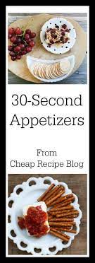 30 Second Appetizers Cheap Appetizers Cheap Meals Appetizers