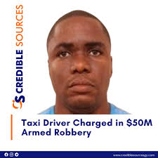 40-year-old, Deryck Carl Holder, a taxi driver from Meadow Bank,  Georgetown, has been arrested and charged with a $50 million armed robbery.  According to police, Holder allegedly broke into a Lusignan businessman's