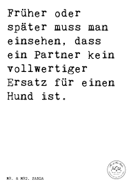 Spruch Früher Oder Später Muss Man Einsehen Dass Ein Partner Kein