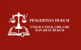 Enam unsur manajemen merupakan unsur unsur manajemen yang sangat diperlukan bagi badan usaha atau organisasi dan mutlak harus ada dalam suatu organisasi. Pengertian Hukum Unsur Unsur Ciri Ciri Sifat Hukum