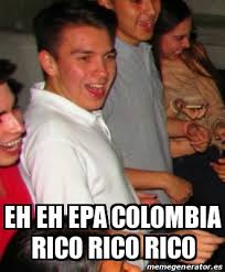 Check spelling or type a new query. Meme Personalizado Eh Eh Epa Colombia Rico Rico Rico 22657374