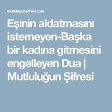 Esinin Aldatmasini Istemeyen Baska Bir Kadina Gitmesini Engelleyen Dua Mutlulugun Sifresi Prayers Dua Islam