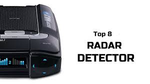 Radar detectors come at several price ranges also. Best Radar Detectors Review Top 8 Radar Detectors In
