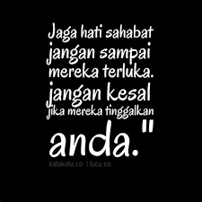 Natijahnya orang melayu hanya mampu mencapai kegemilangan, jika mereka bersatu hati. Kata Kata Kawan Tikam Belakang