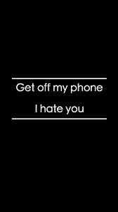 The lock screen, which shows the current time and date and your most recent notifications, appears when you turn on or wake iphone. Free Lockscreens On Twitter Free I Hate You Get Off My Phone Lockscreen Rt If You Save Please M Http T Co 8rqtfnjpto