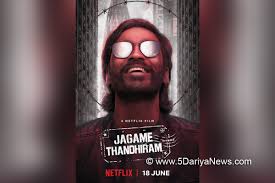 Nick bain (additional dialogue), karthik subbaraj stars: Dhanush S Jagame Thandhiram To Release Digitally On June 18