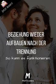 So Kannst Du Nach Der Trennung Deine Beziehung Wieder Aufbauen Die Besten Tipps Um Deine Beziehung Wieder Zu Reaktivieren In 2020 Beziehung Trennung Beziehungen Liebe