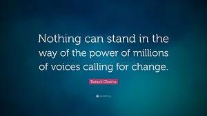 It was performed by the russian singer, songwriter, actress, and model polina gagarina. Barack Obama Quote Nothing Can Stand In The Way Of The Power Of Millions Of Voices Calling For Change