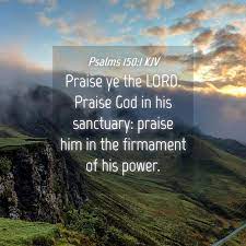 Psalms 150:1 Kjv - Praise Ye The Lord. Praise God In His Sanctuary: