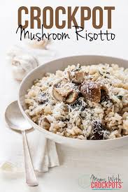 Crockpot Mushroom Risotto Recipe Recipe Mushroom Risotto Recipes Risotto Recipes Recipes