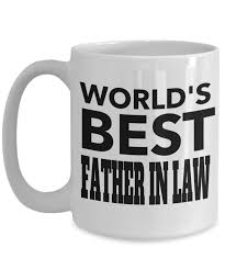 Birthday Gift Ideas For Father In Law Best Birthday Gifts For Father In Law 15 Oz Father In Law Coffe Mug Father In Law Coffee Mug Gift Ideas For Father In Law For Wedding Worlds