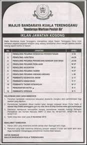 Jawatan kosong johor kedah kelantan kerja kosong kuala lumpur melaka pahang perak perlis pulau pinang putrajaya sabah sarawak selangor terengganu. Jawatan Kosong Di Majlis Bandaraya Kuala Terengganu Mbkt 09 November 2015