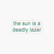 Laser light cannon but the sun is a deadly laser. The Sun Is A Deadly Lazer Gifts Merchandise Redbubble